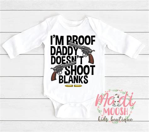 I M Proof Daddy Doesn T Shoot Blanks Onesie Bodysuit Etsy