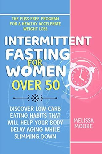 Intermittent Fasting For Women Over 50 The Fuss Free Program For A