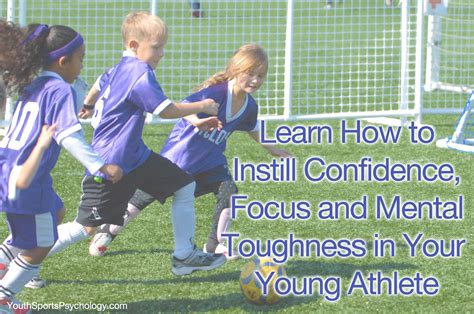 Learn how to instill confidence, focus and mental ...