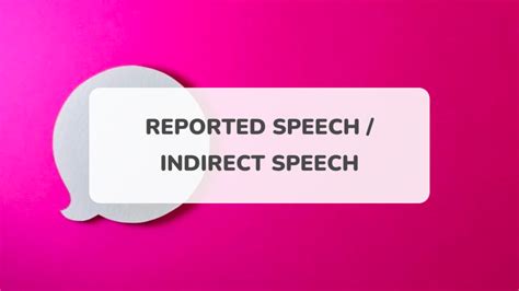 ¿qué Es Reported Speech Indirected Speech Con Explicación Y Ejemplos