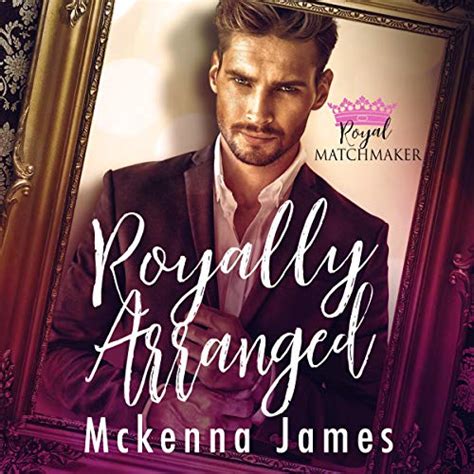 Royally Arranged By Mckenna James Audiobook Audible Com
