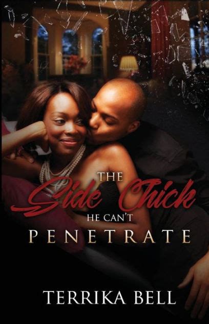 The Side Chick He Cant Penetrate By Terrika Bell Paperback Barnes And Noble®
