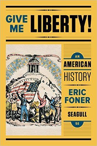 Is the leading textbook in the market because it works in the classroom. Amazon.com: Give Me Liberty!: An American History (Seagull ...
