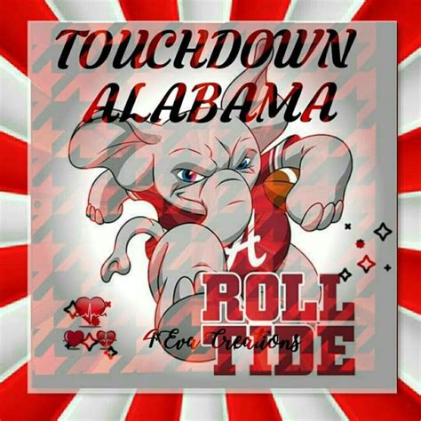 Touchdown Alabama Created By 4eva Creations Alabama Crimson Tide