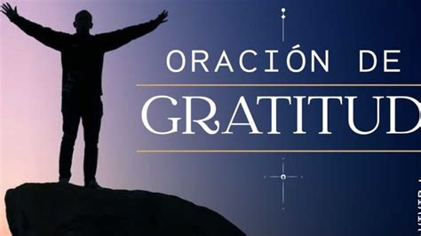Cómo Agradecer A La Vida 10 Oraciones De Gratitud Y Agradecimiento