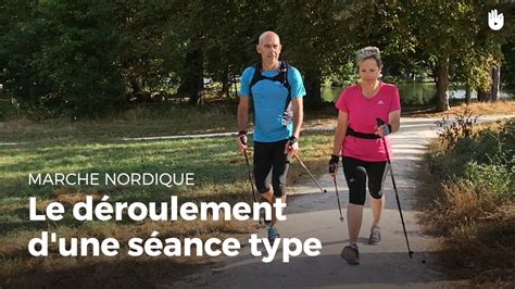 Le déroulement d une séance de marche nordique Apprendre la technique de la marche nordique