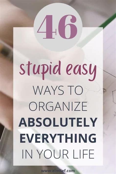 How To Organize Your Life 46 Easy Ways To Organize Absolutely