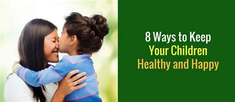 8 Ways To Keep Your Children Healthy And Happy In 2018 Houchen