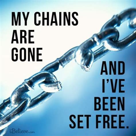 My Chains Are Gone And Ive Been Set Free Being Broken By A Nail