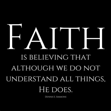 A Black And White Quote With The Words Faith Is Believing That Although