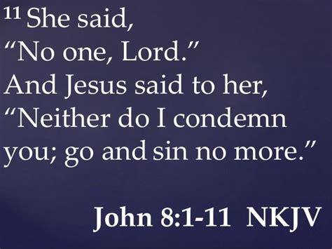 11 She Said “no One Lord” And Jesus Said To Her “neither Do I