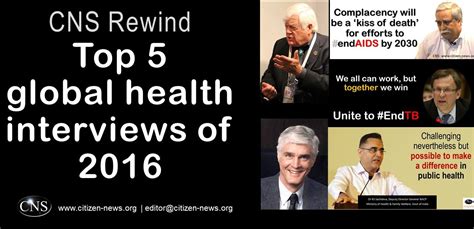 Cns Cns Rewind Top 5 Global Health Interviews Of 2016