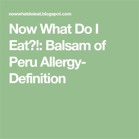 A food allergy is when the body's immune system reacts unusually to specific foods. Now What Do I Eat?!: Balsam of Peru Allergy- Definition ...