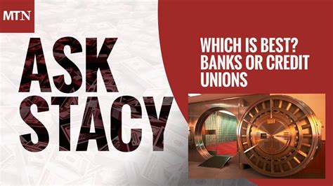 Which Is Best Banks Or Credit Unions Youtube