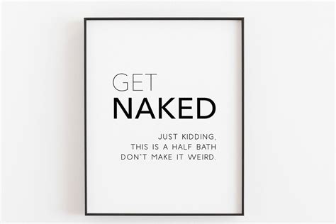 Get Naked Bathroom Sign Funny Bathroom Sign Get Naked Just Etsy