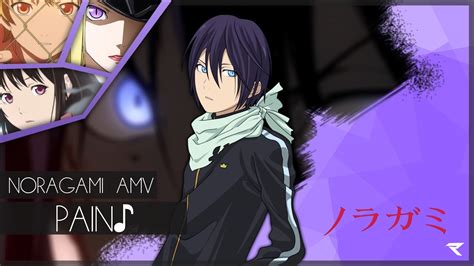 Noragami Amv Pain ♪ Youtube