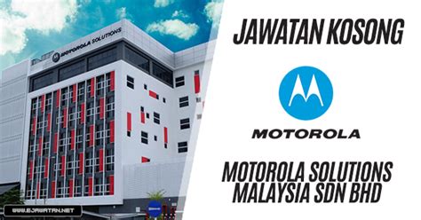 Motorola solutions malaysia sdn bhd's research and development (r&d) centre in penang celebrated its 40th year of operations this week. Jawatan Kosong di Motorola Solutions Malaysia Sdn Bhd - 29 ...
