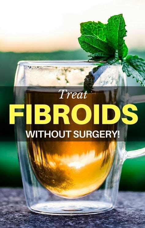 When used in the right way, with medical oversight. Top 7 Ways for Treating Fibroids Naturally - Without Surgery | Fibroids, Uterine fibroids ...