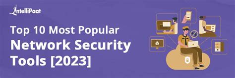 Top 10 Most Popular Network Security Tools In 2023