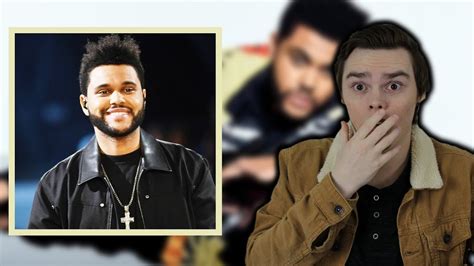 Never Listened To The Weeknd Reaction Youtube