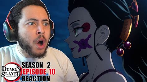 Daki Demon Slayer Season 2 Episode 10 Reaction Youtube