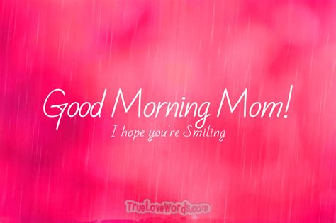 60 Sweet Good Morning Messages For Mom True Love Words