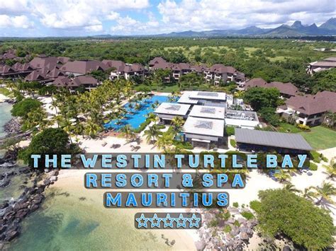 The Westin Turtle Bay Resort And Spa Mauritius Package Specials Dream
