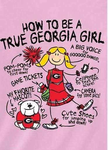 How To Be A True Georgia Girl Georgia Bulldogs Football Georgia