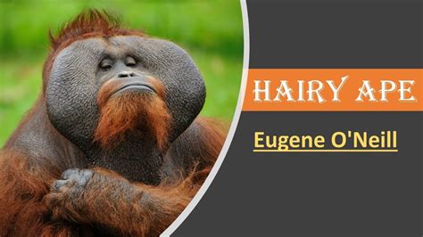The Hairy Ape By Eugene Oneill Youtube