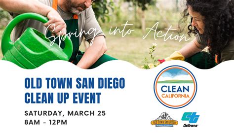 Spring Into Action At The Old Town Clean Up Event Old Town San Diego