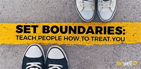Set Boundaries Teach People How To Treat You Bewellbuzz