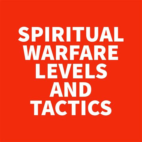Levels Of Spiritual Warfare And Tactics — The Spiritual Warfare Blog