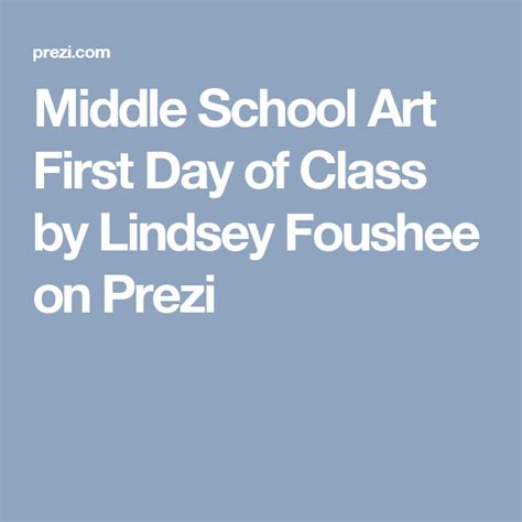 Middle School Art First Day Of Class By Lindsey Foushee On Prezi