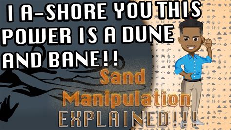 Saturday Shortie Special Sand Manipulation Explained Dont Be A