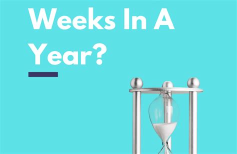 How Many Weeks In A Year How To Calculate It Right Eduard Klein