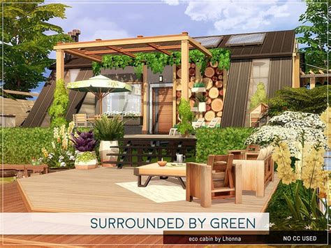 Surrounded By Green Eco Cabin By Lhonna At Tsr Sims 4 Updates