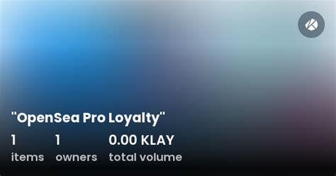 Opensea Pro Loyalty Collection Opensea