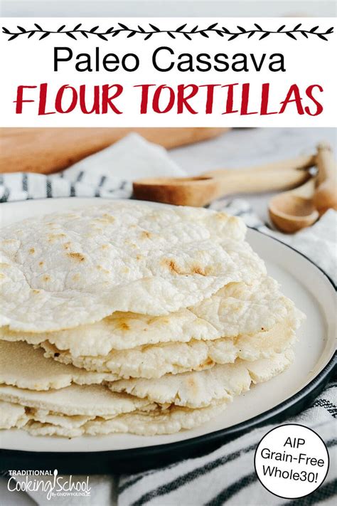 If you are looking for an alternative to cassava flour then you have many options. Paleo Cassava Flour Tortillas (AIP, Grain-Free, Whole30)