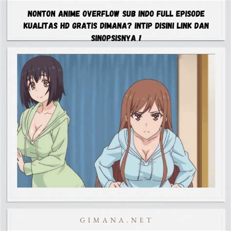 Nonton Anime Overflow Sub Indo Full Episode Kualitas Hd Gratis Dimana