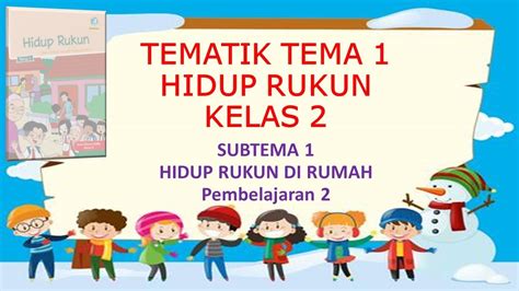 Kelas Tematik Tema Hidup Rukun Subtema Pembelajaran YouTube