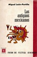Los antiguos mexicanos de Miguel Leon-Portilla: Good Soft cover (1961 ...