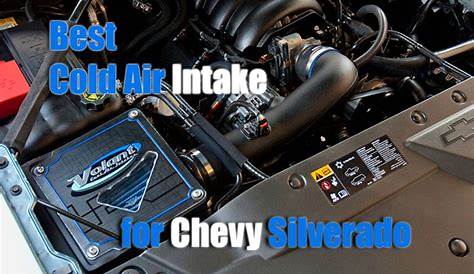 Best Cold Air Intake for Chevy Silverado 1500: Top Suggestions 2021