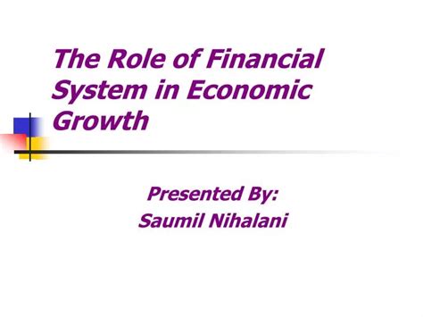 Ppt The Role Of Financial System In Economic Growth Powerpoint