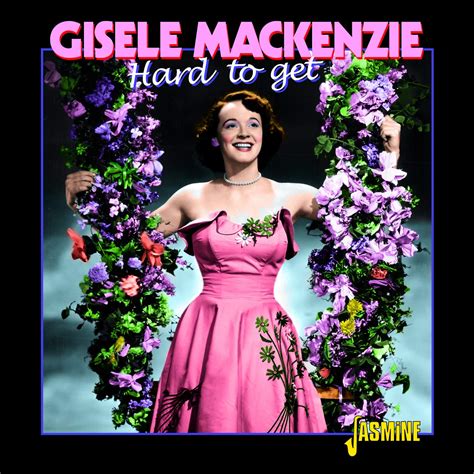 Gisele Mackenzie Hard To Get Original Recordings Remastered
