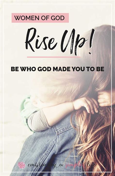women of god rise up be who god made you to be embracing a simpler life