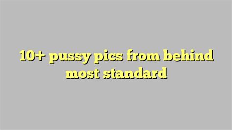 10 Pussy Pics From Behind Most Standard Công Lý And Pháp Luật