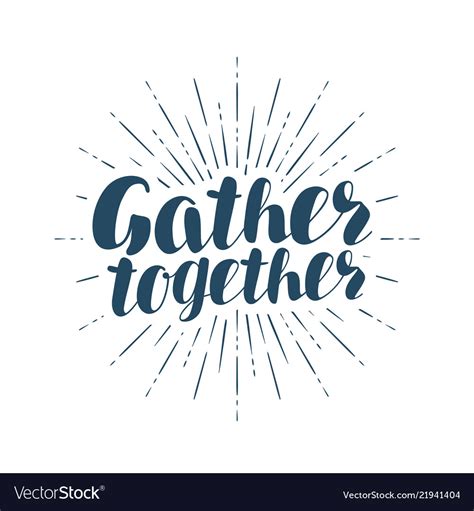 Gather Together Handwritten Inscription Royalty Free Vector