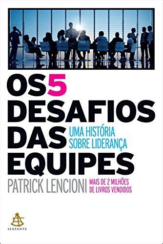 Os desafios das equipes Uma história sobre liderança eBook Resumo Ler Online e PDF por