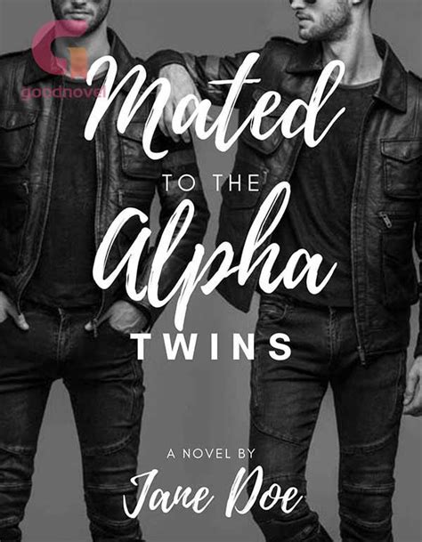 Read Mated To The Alpha Twins Pdf By Jane Doe Online For Free — Goodnovel