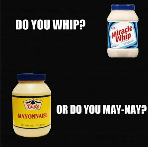 Nay Nay Miracle Whip Food Memes Whip